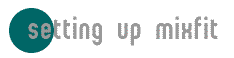Setting up Mixfit