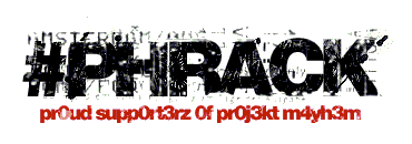 #phrack - pr0ud supp0rt3rz 0f pr0j3kt m4yh3m
