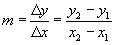 m=(y2-y1)/(x2-x1)