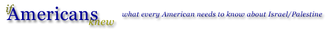 If Americans Knew: what every American needs to know about Israel/Palestine