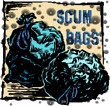 Scum bags