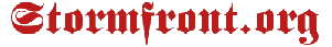 Return to Stormfront White Nationalist / White Pride home page