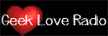 Geek Love Radio
